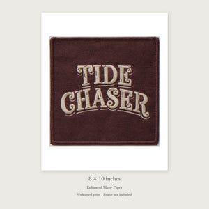 Tide Chaser Patch unframed 8 by 10 inch print on enhanced matte paper, shown with its white paper border.