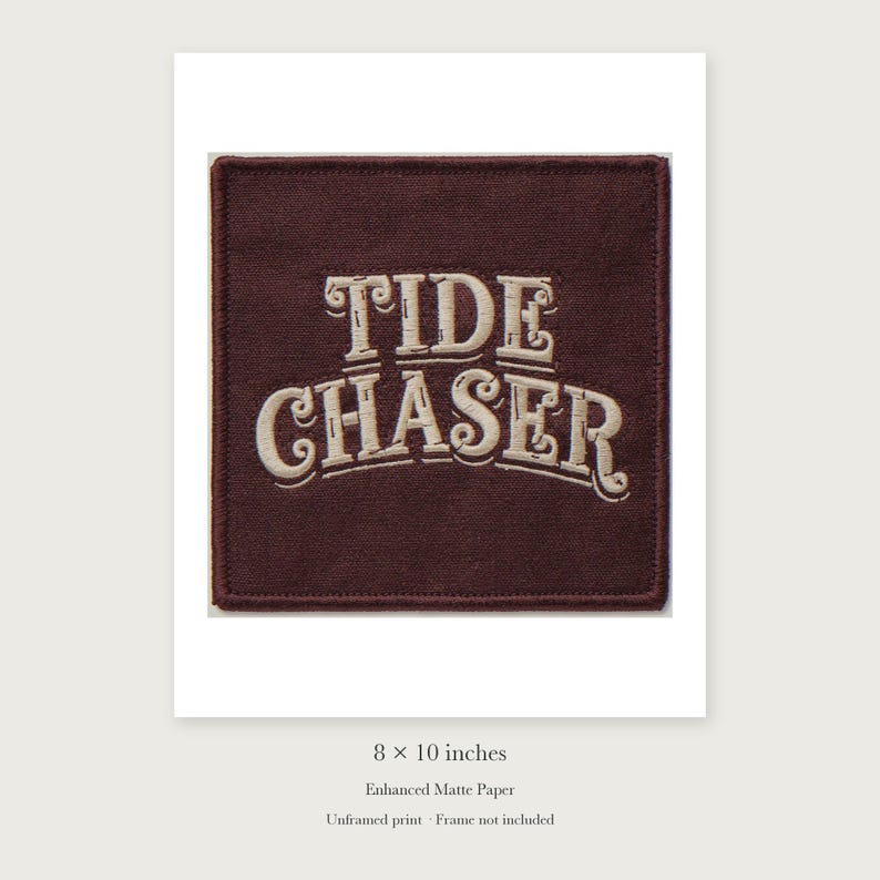 Tide Chaser Patch unframed 8 by 10 inch print on enhanced matte paper, shown with its white paper border.
