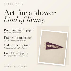 RetroSwell print details for Myrtle Beach, South Carolina Surf Pennant: premium 189 g/m² matte paper, framed or unframed, oak hanger option, free US shipping.