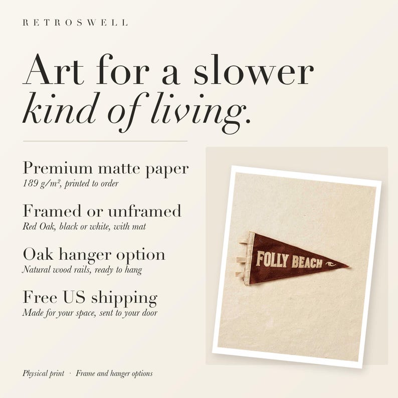 RetroSwell print details for Folly Beach Surf Pennant: premium 189 g/m² matte paper, framed or unframed, oak hanger option, free US shipping.