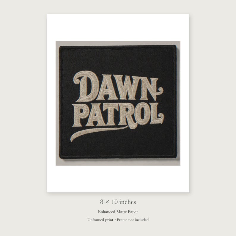 Dawn Patrol Patch unframed 8 by 10 inch print on enhanced matte paper, shown with its white paper border.