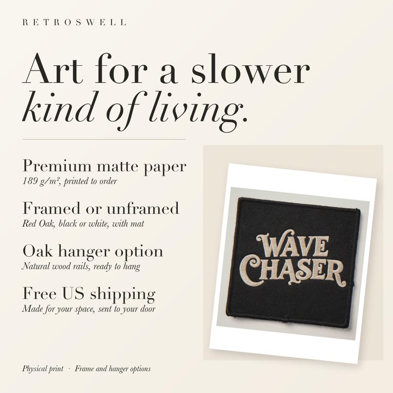 RetroSwell print details for Wave Chaser Patch: premium 189 g/m² matte paper, framed or unframed, oak hanger option, free US shipping.