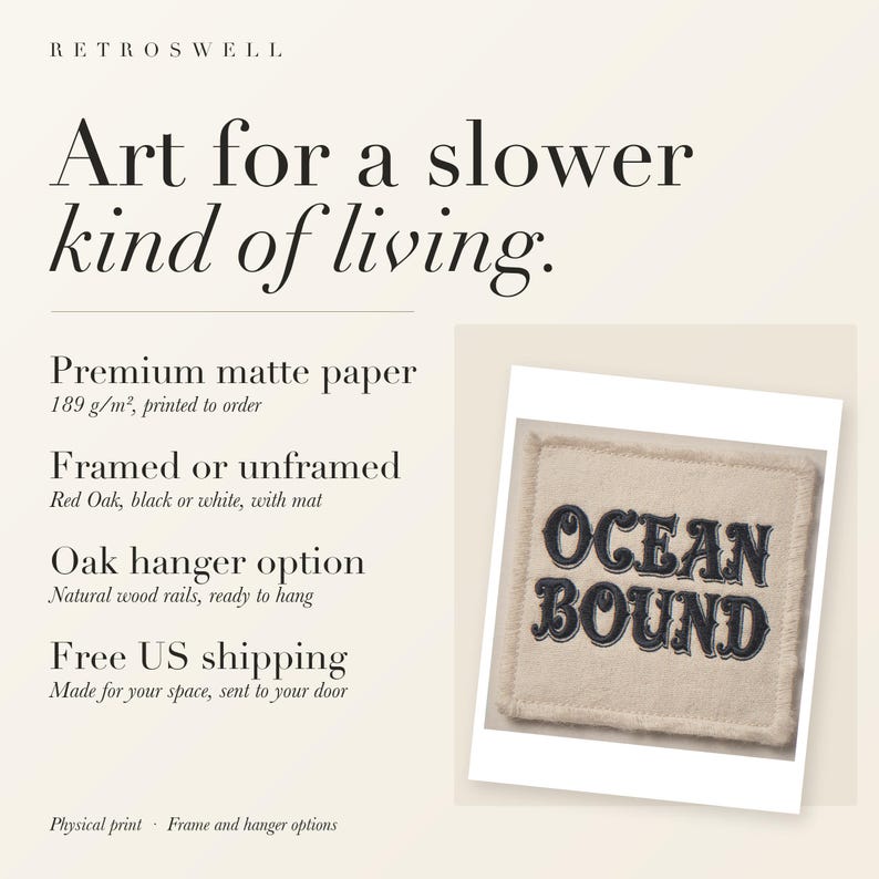 RetroSwell print details for Ocean Bound Patch: premium 189 g/m² matte paper, framed or unframed, oak hanger option, free US shipping.