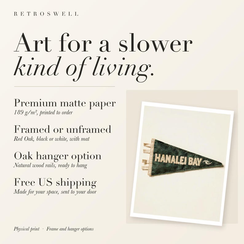 RetroSwell print details for Hanalei Bay Surf Pennant: premium 189 g/m² matte paper, framed or unframed, oak hanger option, free US shipping.
