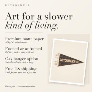 RetroSwell print details for Daytona Beach, Florida Surf Pennant: premium 189 g/m² matte paper, framed or unframed, oak hanger option, free US shipping.