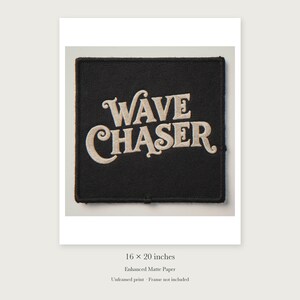 Wave Chaser Patch unframed 16 by 20 inch print on enhanced matte paper, shown with its white paper border.