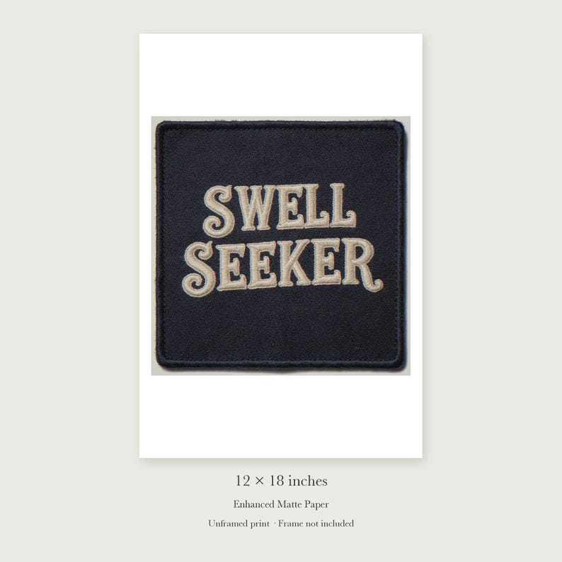 Swell Seeker Patch unframed 12 by 18 inch print on enhanced matte paper, shown with its white paper border.