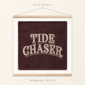 Tide Chaser Patch oak hanger poster, 18 by 18 inches, with natural wood rails and a hanging cord.