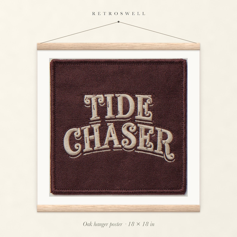 Tide Chaser Patch oak hanger poster, 18 by 18 inches, with natural wood rails and a hanging cord.