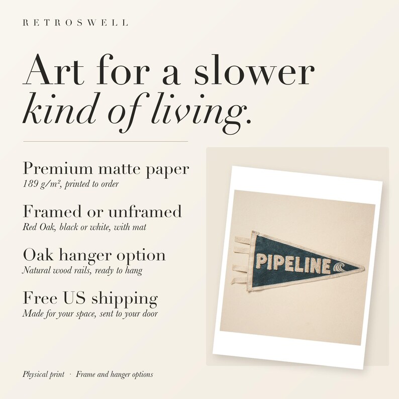 RetroSwell print details for Pipeline Surf Pennant: premium 189 g/m² matte paper, framed or unframed, oak hanger option, free US shipping.