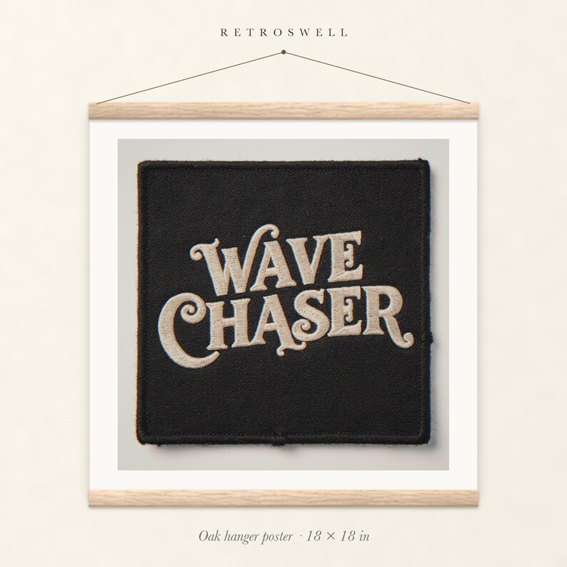 Wave Chaser Patch oak hanger poster, 18 by 18 inches, with natural wood rails and a hanging cord.