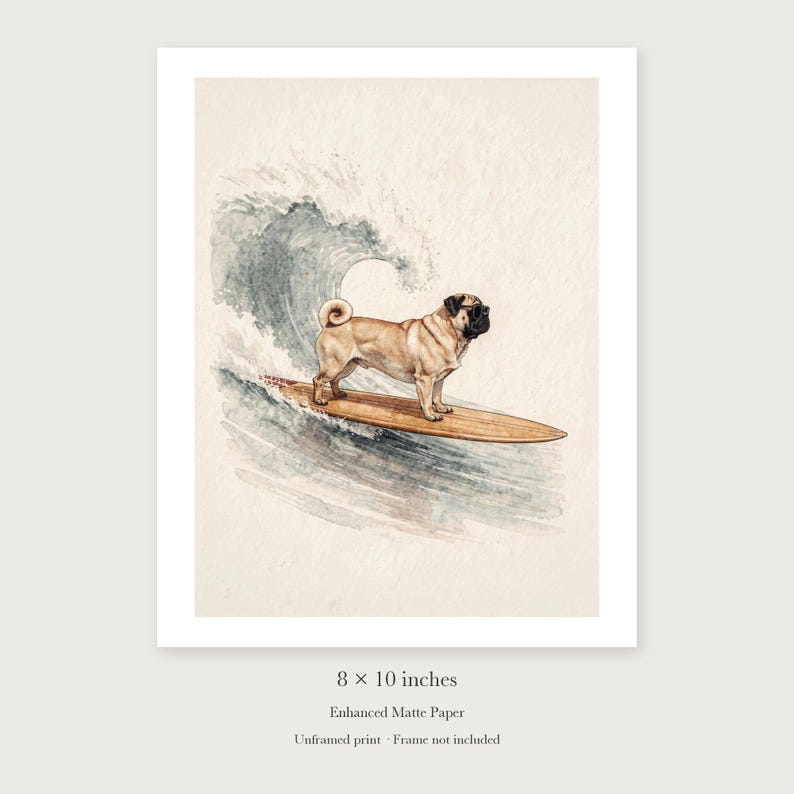 Pug Surfing unframed 8 by 10 inch print on enhanced matte paper, shown with its white paper border.