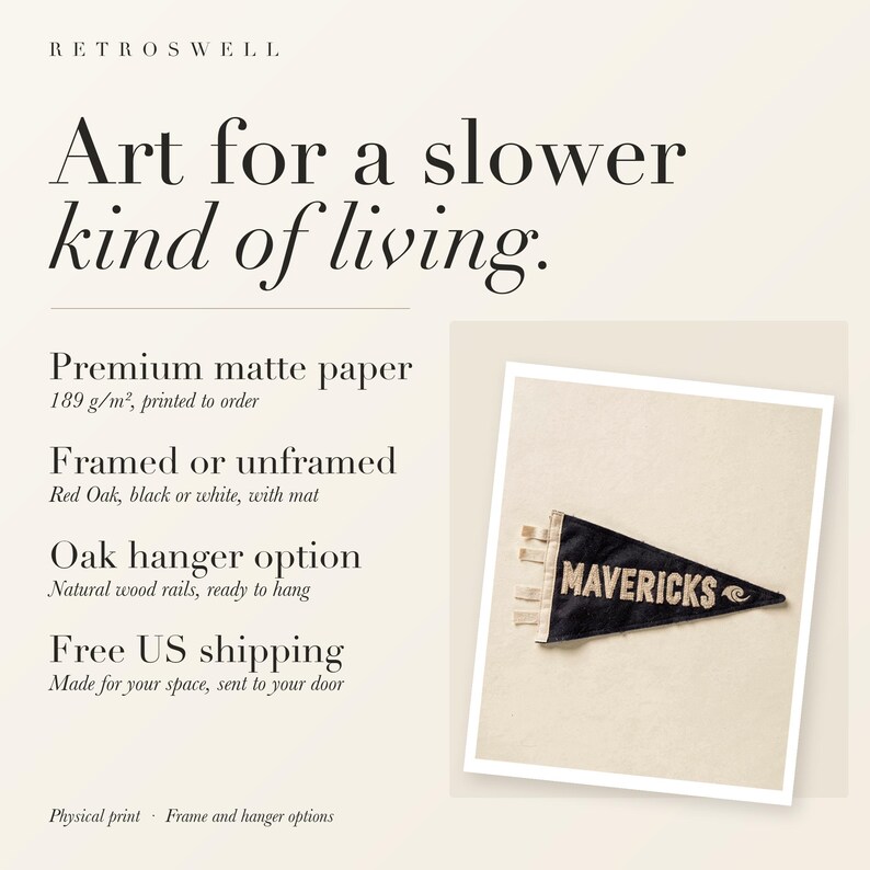 RetroSwell print details for Mavericks Surf Pennant: premium 189 g/m² matte paper, framed or unframed, oak hanger option, free US shipping.