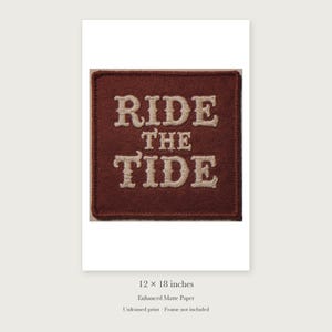 Ride the Tide Patch unframed 12 by 18 inch print on enhanced matte paper, shown with its white paper border.