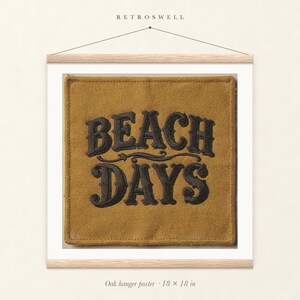 Beach Days Patch oak hanger poster, 18 by 18 inches, with natural wood rails and a hanging cord.
