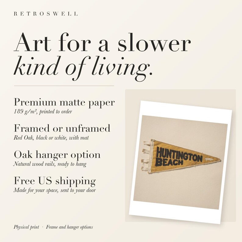RetroSwell print details for Huntington Beach Surf Pennant: premium 189 g/m² matte paper, framed or unframed, oak hanger option, free US shipping.