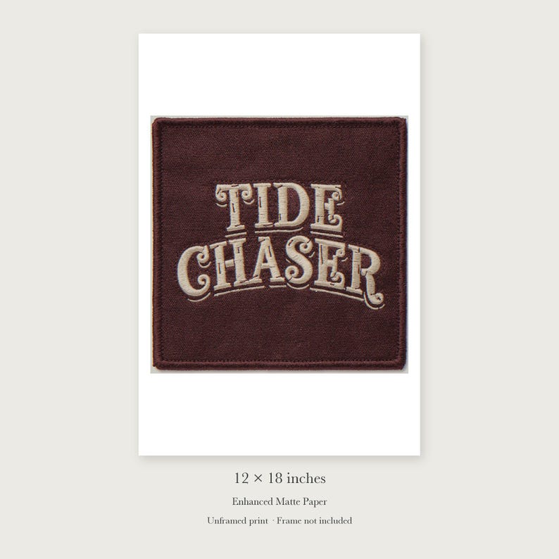 Tide Chaser Patch unframed 12 by 18 inch print on enhanced matte paper, shown with its white paper border.