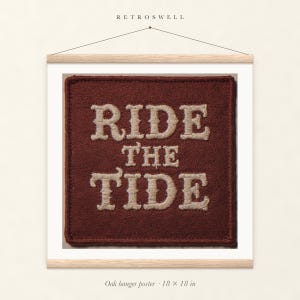 Ride the Tide Patch oak hanger poster, 18 by 18 inches, with natural wood rails and a hanging cord.