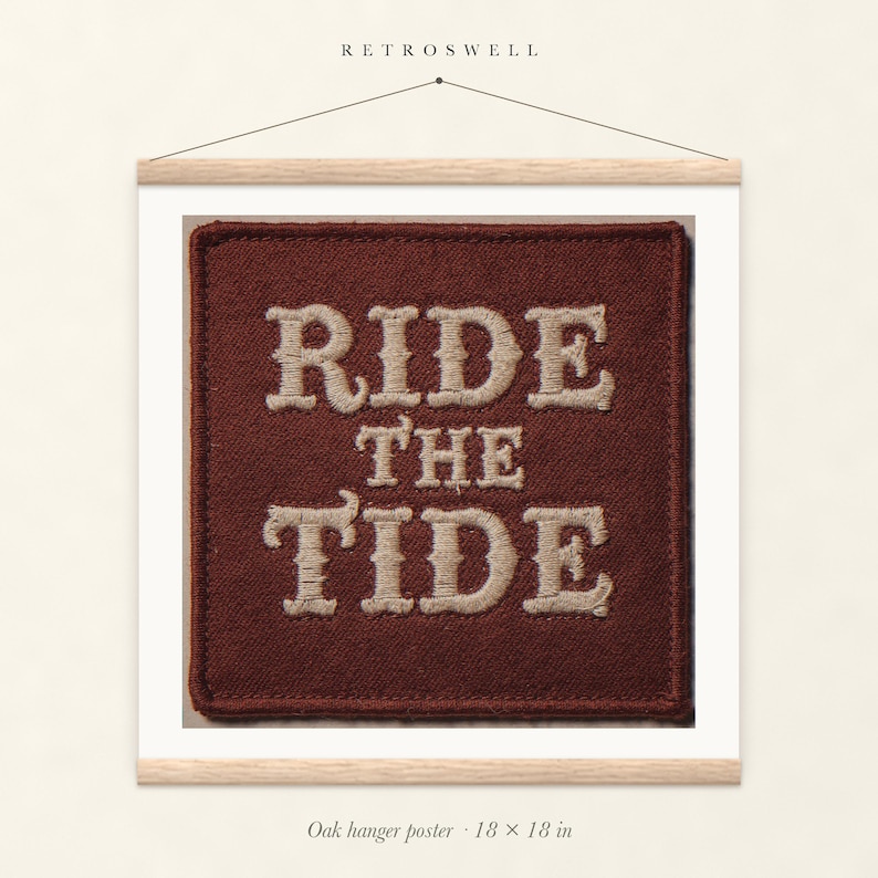 Ride the Tide Patch oak hanger poster, 18 by 18 inches, with natural wood rails and a hanging cord.