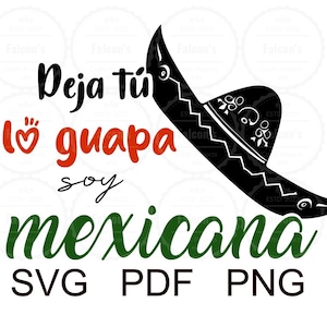 Deja tu lo guapa soy mexicana SVG, fiestas patrias, septiembre mes patrio, Sublimation design, Vector, Cricut, silhouette studio, cut file