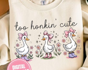 Cute Goose PNG Shirt Design Toddler Summer PNG Too Honkin' Cute Digital Download Geese Sublimation Design Trendy Best Seller Goose Shirt PNG
