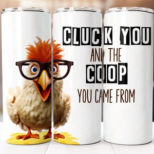 Funny Chicken Sublimation Design, 20oz Skinny Tumbler Digital Download PNG, Chicken Tumbler Wrap