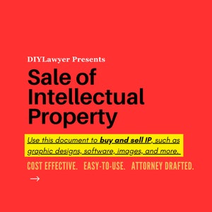 Puede incluir: Un gráfico rojo con texto amarillo que dice "DIYLawyer Presents Sale of Intellectual Property". El texto debajo dice "Use this document to buy and sell IP, such as graphic designs, software, images, and more." El texto inferior dice "COST EFFECTIVE. EASY-TO-USE. ATTORNEY DRAFTED."