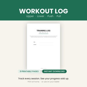 May include: A white workout log with the text "WORKOUT LOG" in white letters on a dark green background. The log includes sections for "Upper, Lower, Push, Pull" and "TRAINING LOG". The bottom of the image reads "9 PRINTABLE PAGES" and "INSTANT DOWNLOAD".