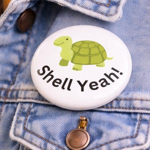 Shell Yeah Turtle Pin | Cute Funny Animal Button | Turtle Lover Gift | Pun Pinback Button | Backpack Jacket Flair | Kawaii Backpack Pin
