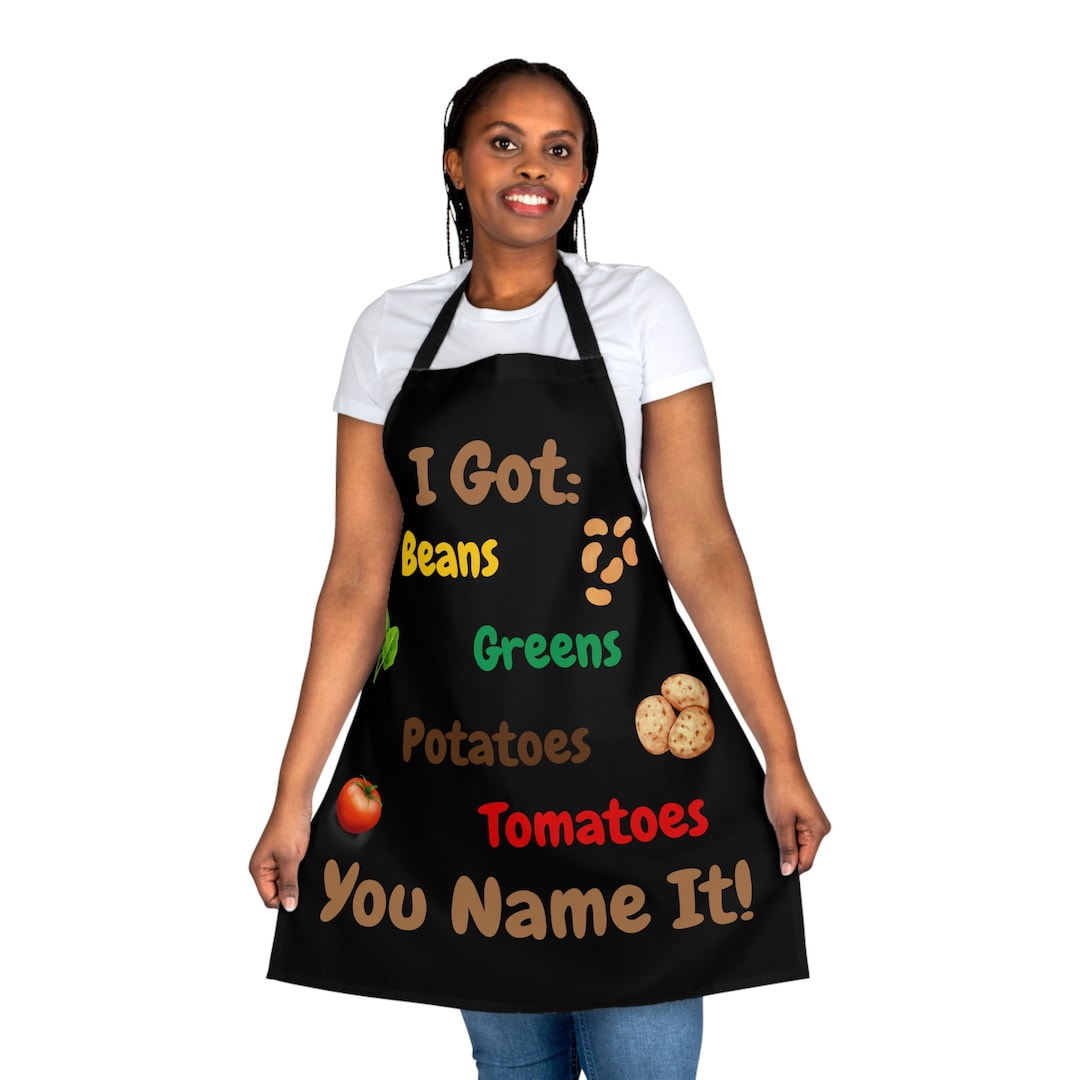 Beans Greens Potatoes Tomatoes You Name It Apron aop/funny - Etsy