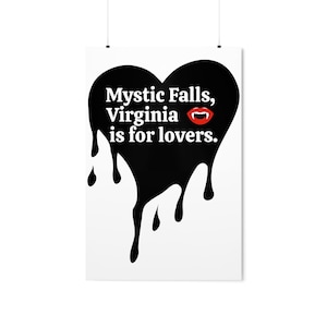 Premium &quot;Mystic Falls, Virginia is for lovers.&quot; matte vertical poster- deck your walls with TVD!