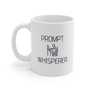 Prompt Whisperer Mug, Funny AI Prompt Engineer Mug, Machine Learning Gift, Ai Humor Mug, Gift for Problem Solver, Tech Lovers Gift
