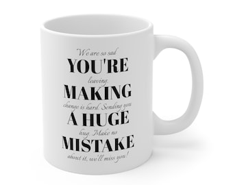 Lustige Coworker verlassen Tasse: You're Making a Huge Mistake