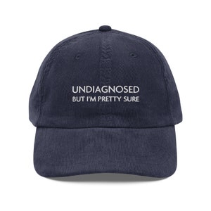 Undiagnosed But I&#39;m Pretty Sure, Vintage corduroy cap, Mental Health Hat, Meme Hat, Sarcastic Hat, Funny Anxiety Cap, Paranoid Hat