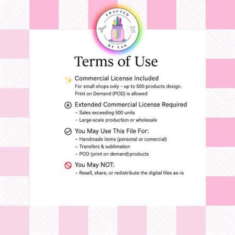 May include: A pink and white checkered background with text detailing the terms of use for a commercial license. The text includes information on usage rights, including handmade items, transfers, and POD products. A logo with a jar of art supplies is at the top.