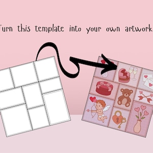 May include: A pink background with the text "Turn this template into your own artwork!" An arrow points from a blank template to a completed template with Valentine's Day themed illustrations, including a heart-shaped box, teddy bear, and Cupid.