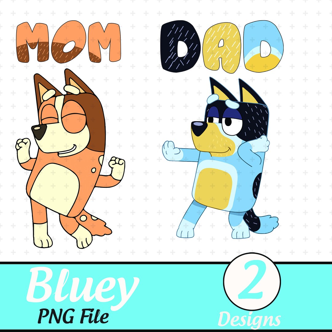 Bluey Dad Mum Png, Bluey Mother's Day Png, Bluey Chili Heeler Png ...