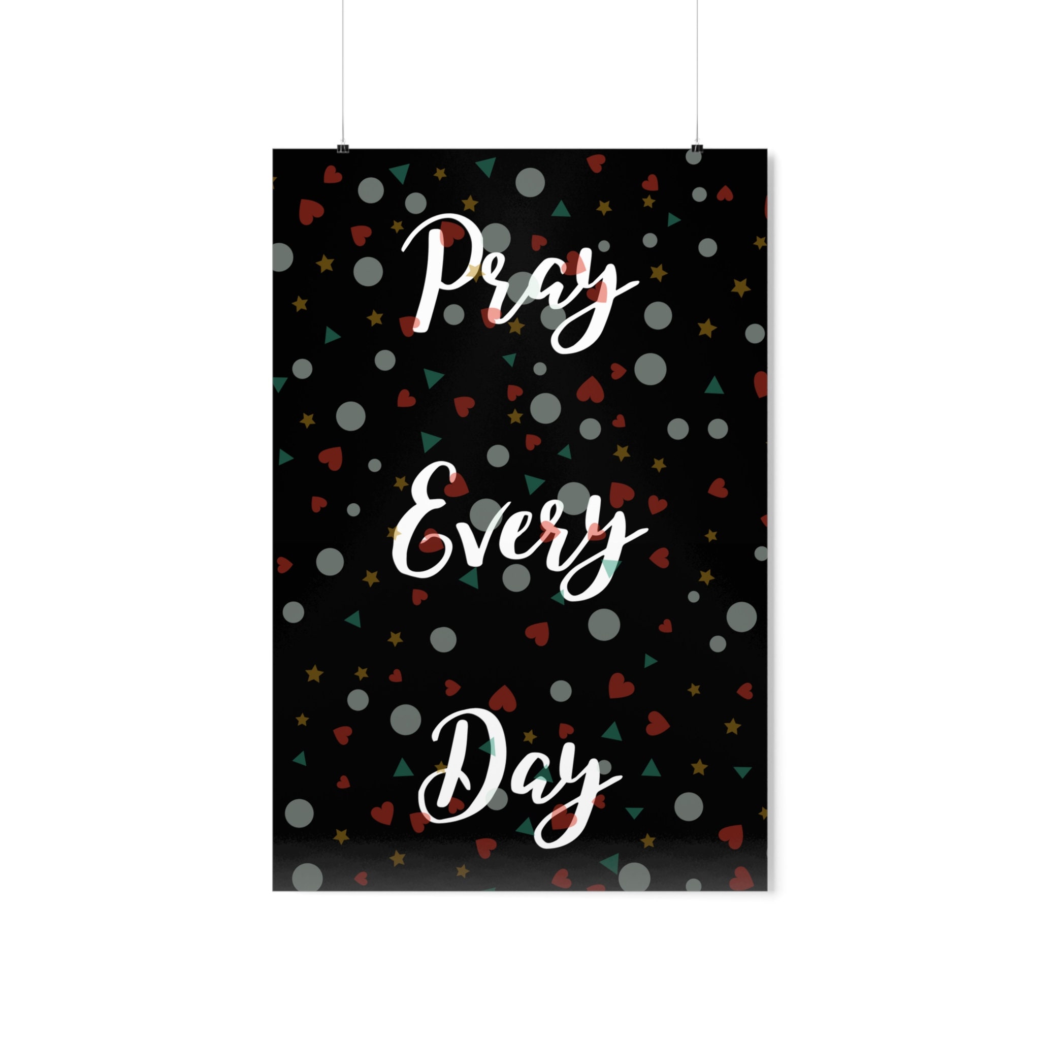 Pray Every Day Premium Matte Vertical Posters