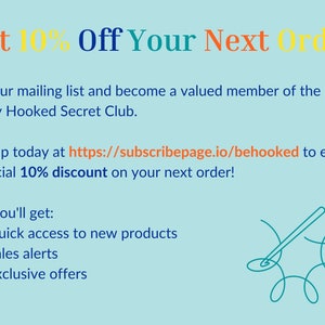 May include: A light blue promotional graphic featuring the text Get 10% Off Your Next Order, Join our mailing list and become a valued member of the Boldly Hooked Secret Club, and a URL. It includes a list of benefits and a teal line drawing of a needle.