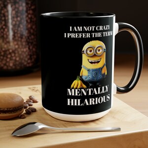 funny minions mug , despicable me, I am not crazy I prefer the term mentally hilarious two-tone coffee mug, 15oz