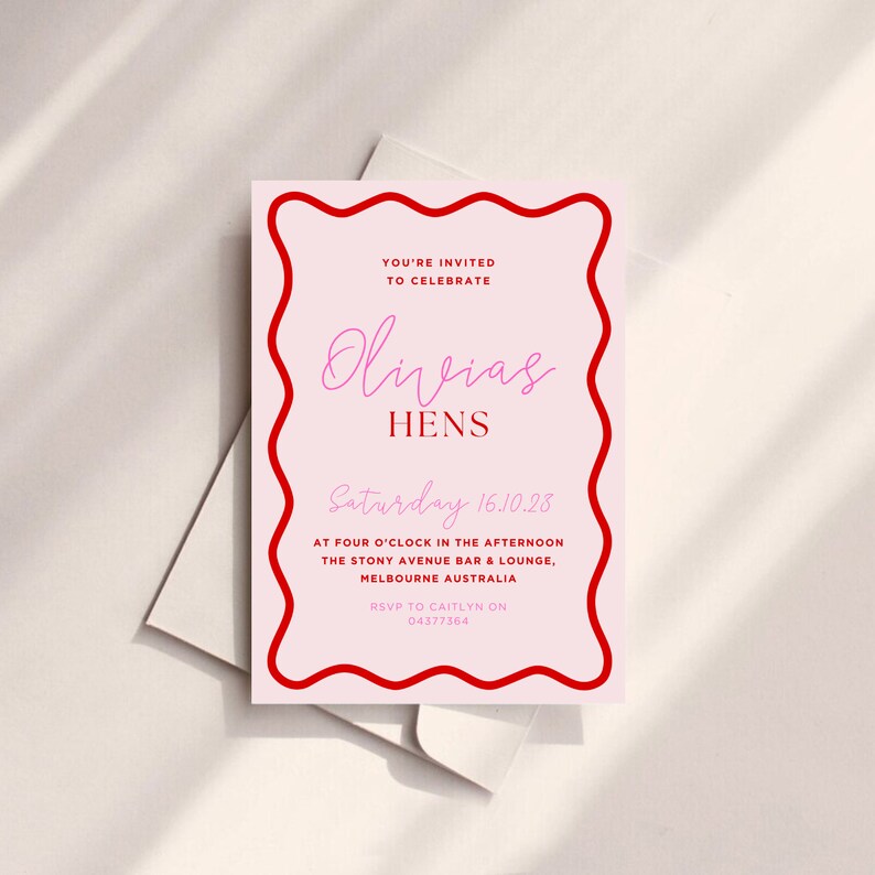 May include: A pink and red invitation card with a wavy red border. The text reads "You're invited to celebrate Olivias Hens Saturday 16.10.23 at four o'clock in the afternoon The Stony Avenue Bar & Lounge, Melbourne Australia RSVP to Caitlyn on 04377364"