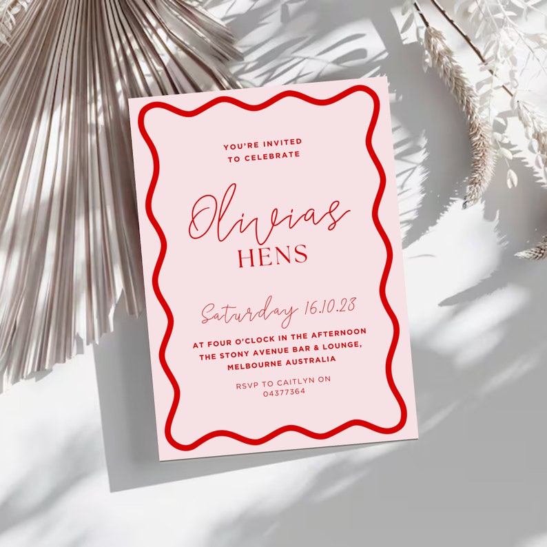 May include: A pink and red invitation card with a wavy border. The text reads "You're invited to celebrate Olivias Hens Saturday 16.10.23 at four o'clock in the afternoon The Stony Avenue Bar & Lounge, Melbourne Australia RSVP to Caitlyn on 04377364"