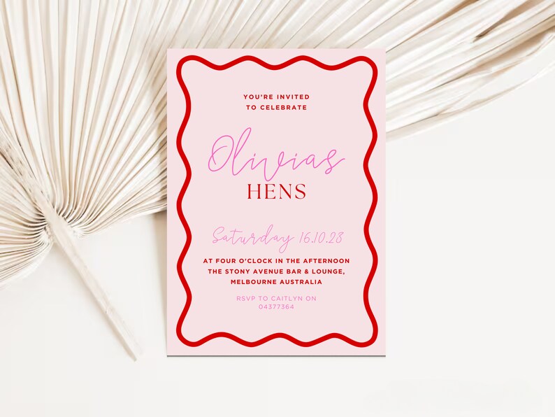 May include: Pink invitation with a red border, announcing Olivia's Hens party on Saturday, 28th October at 4:00 PM at The Stony Avenue Bar & Lounge in Melbourne, Australia. RSVP to Caitlyn on 04377364.