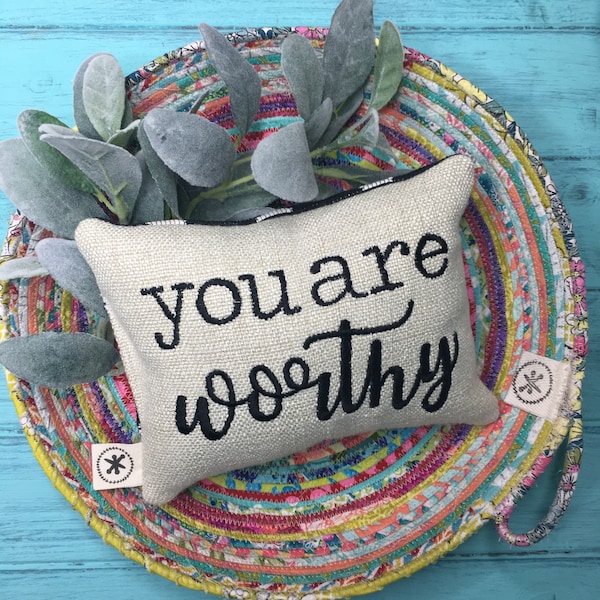 Small Embroidered Pillow - "You Are Worthy" - 7" X 9" Accent Pillow