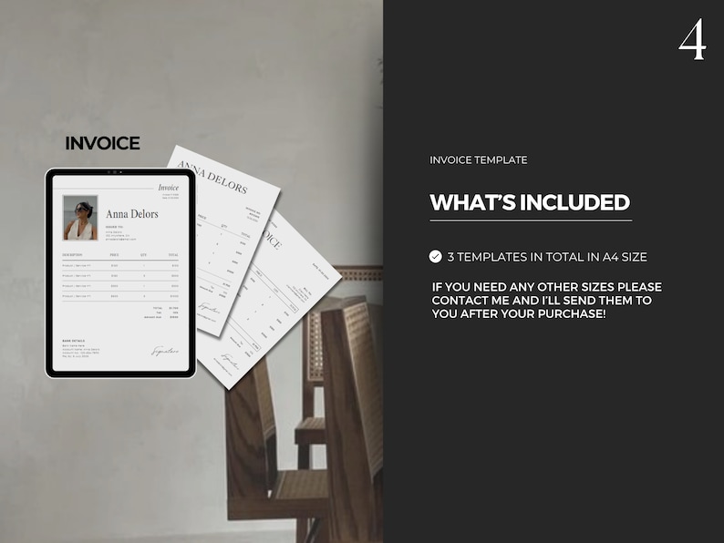 May include: A digital invoice template with a minimalist design. The template features a black and white color scheme and includes a space for a business logo, contact information, and invoice details. The text "INVOICE" is displayed at the top of the template. The text "WHAT'S INCLUDED" is displayed in a larger font size. The text "3 TEMPLATES IN TOTAL IN A4 SIZE" is displayed below the text "WHAT'S INCLUDED". The text "IF YOU NEED ANY OTHER SIZES PLEASE CONTACT ME AND I'LL SEND THEM TO YOU AFTER YOUR PURCHASE!" is displayed below the text "3 TEMPLATES IN TOTAL IN A4 SIZE".
