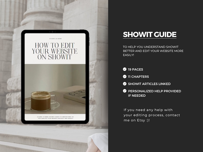 May include: A digital tablet displaying a guide on how to edit a website on Showit. The guide includes 19 pages, 11 chapters, and links to Showit articles. It also offers personalized help if needed. The tablet is on a set of stairs with a cup of coffee and a book on the step below.