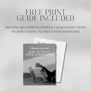 May include: A grayscale image featuring a guide titled "HOW TO PRINT YOUR NEWSPAPER." The guide includes printing recommendations and clear instructions. The text "FREE PRINT GUIDE INCLUDED" is at the top. A person is holding a glass of wine near a laptop.