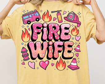 Comfort Colors Fire Wife Shirt, Firefighter Wife Shirt, Fire Dept Wife Tee, Firefighter Mom Shirt, Gifts For Wife, First Responder Wife Gift