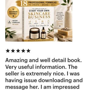 May include: A book titled "The Complete Guide to Start Your Own Skincare Business" with the text "18 Professional Formulas". The cover features skincare products and a beginner-friendly download icon.