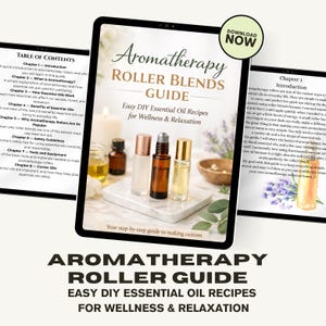 May include: Aromatherapy Roller Blends Guide displayed on a tablet, with essential oil roller bottles and a small bowl. The guide's title is visible, along with the text "Easy DIY Essential Oil Recipes for Wellness & Relaxation."